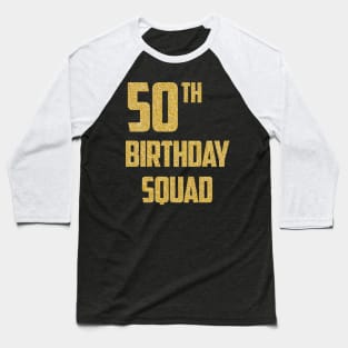 50th Birthday Shirt for Group 50 Birthday Squad Baseball T-Shirt